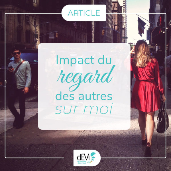 Impact-du-regard-des-autres-sur-moi article