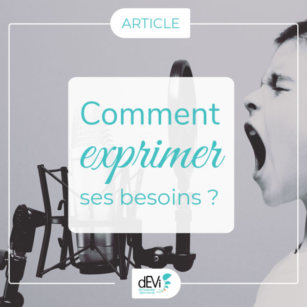 exprimer mes besoins pour devenir article aide
